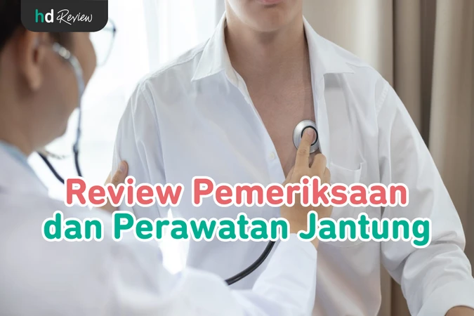 Pemeriksaan dan Perawatan Jantung reviews