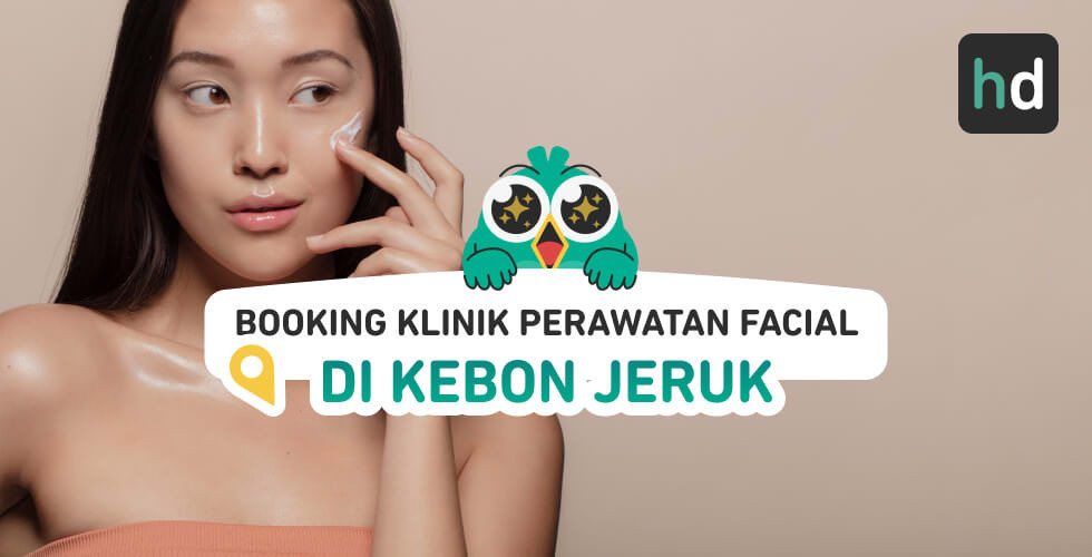 Mau dapat paket Perawatan Facial dekat rumah yang nyaman? Cek yuk daftar paket Perawatan Facial terlengkap. Dimana klinik terdekat Kebon Jeruk? Cek harga untuk perbandingan, baca review, atau booking klinik dengan harga diskon melalui HDmall.id!