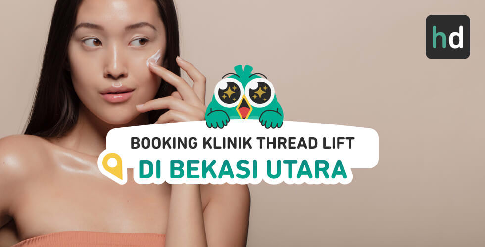 Mau dapat paket Thread Lift dekat rumah yang nyaman? Cek yuk daftar paket Thread Lift terlengkap. Dimana klinik terdekat Bekasi Utara? Cek harga untuk perbandingan, baca review, atau booking klinik dengan harga diskon melalui HDmall.id!