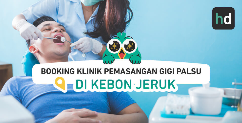 Booking Klinik Pemasangan Gigi Palsu Di Kebon Jeruk Terlengkap | HDmall